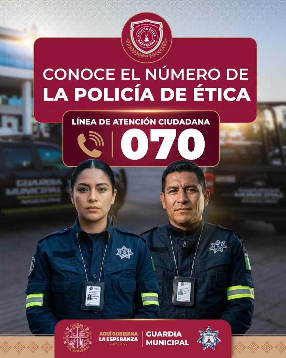 Policía Ética de Naucalpan fortalece la vigilancia y combate la corrupción