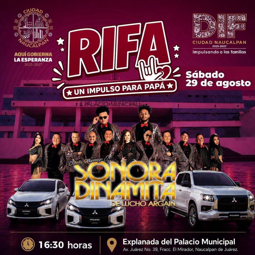 AL SON DE LA SONORA DINAMITA DIF NAUCALPAN REALIZARÁ LA RIFA DE 3 AUTOS NUEVOS PARA LOS PAPÁS NAUCALPENSES